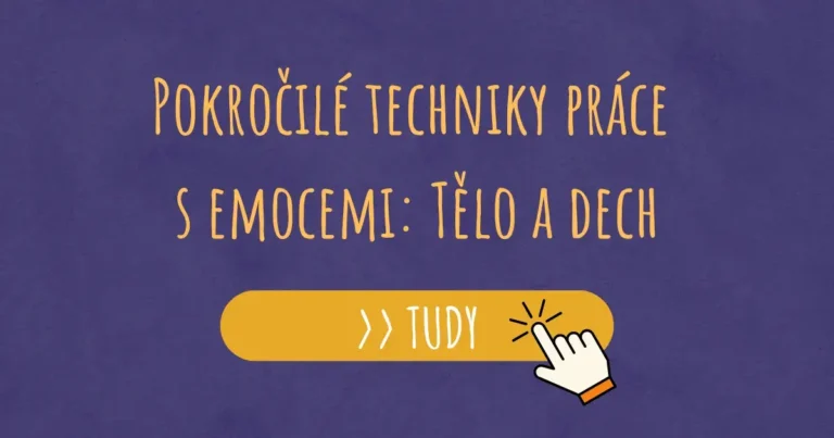 Pokročilé techniky práce s emocemi Tělo a dech